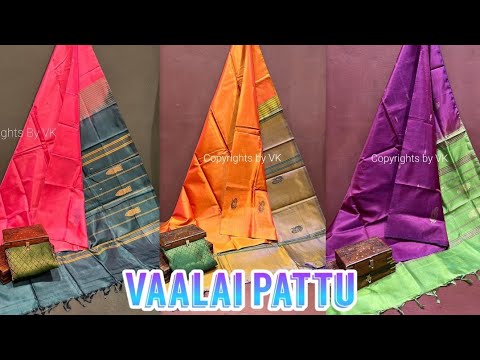 Vaalai Pattu Sarees Latest Designs